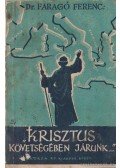 Faragó  Ferenc dr. - Krisztus követségében járunk