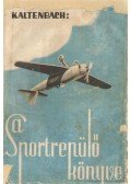 Kaltenbach Henrik - A sportrepülő könyve