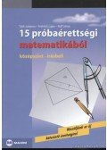 Tóth Julianna,Ruff János,Fröhlich Lajos - 15 próbaérettségi matematikából