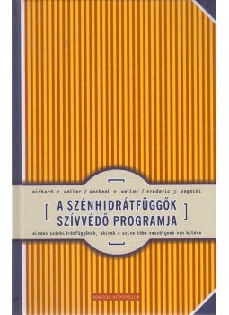 Richard F. Heller, Rachael F. Heller, Frederic J. Vagnini - A szénhidrátfüggők szívvédő programja Richard F. Heller, Rachael F. Heller, Frederic J. Vagnini - A szénhidrátfüggők szívvédő programja, Budapest 2003 antikvár könyv