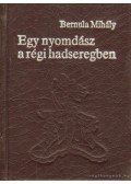 Bernula Mihály - Egy nyomdász a régi hadseregben (minikönyv)
