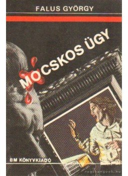 Falus György - Mocskos ügy Falus György - Mocskos ügy, 0 antikvár könyv