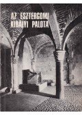Dercsényi Dezső - Az esztergomi királyi palota