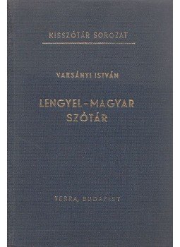 Varsányi István - Lengyel-magyar szótár Varsányi István - Lengyel-magyar szótár, Budapest 1966 antikvár könyv