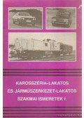 Örkényi József - Karosszéria-lakatos és járműszerkezet-lakatos szakmai ismeretek I