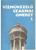 Gerőcs József- Perlaki László - Vízműkezelő szakmai ismeret I