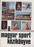 Sass Tibor,László István,Antal Zoltán - A magyar sport kézikönyve