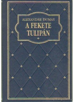 Alexandre Dumas - A fekete tulipán Alexandre Dumas - A fekete tulipán, Budapest 1995 antikvár könyv