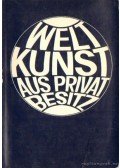Több szerkesztő - Weltkunst aus Privatbesitz - Köln 1968