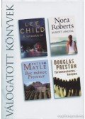 Mayle, Peter,Lee Child,Douglas Preston,Nora Roberts - A nehezebb út / Bukott angyal / Bor, mámor, Provence / Tyrannosaurus-kanyon