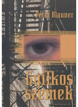 Blauner, Peter - Gyilkos szemek Blauner, Peter - Gyilkos szemek, Budapest 2007 antikvár könyv