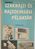 Horváth Ferenc - Műszerész szakrajzi és rajzolvasási példatár