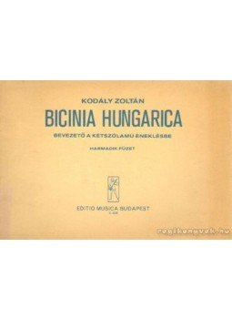 Kodály Zoltán - Bicinia Hungarica harmadik füzet Kodály Zoltán - Bicinia Hungarica harmadik füzet, Budapest 1974 antikvár könyv