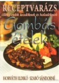 Horváth Ildikó,Szabó Sándorné - Gombás ételek