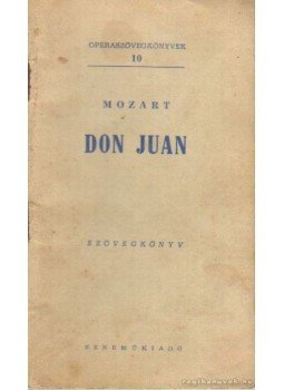 Mozart, Wolfgang Amadeus - Don Juan Mozart, Wolfgang Amadeus - Don Juan, Budapest 1958 antikvár könyv