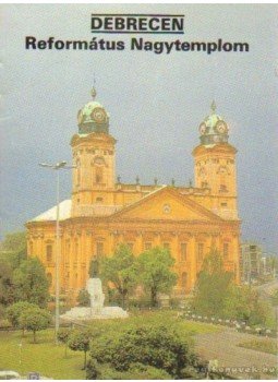 Dercsényi Balázs, Körber Ágnes - Debrecen - Református Nagytemplom Dercsényi Balázs, Körber Ágnes - Debrecen - Református Nagytemplom, Budapest 1981 antikvár könyv