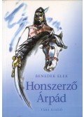Benedek Elek - Honszerző Árpád