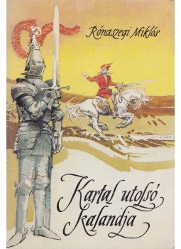 Rónaszegi Miklós - Kartal utolsó kalandja Rónaszegi Miklós - Kartal utolsó kalandja, Budapest 1989 antikvár könyv