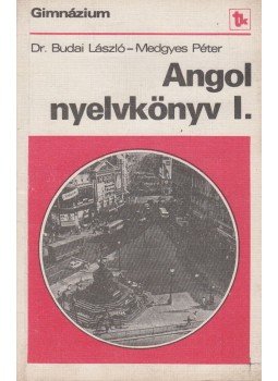 Dr. Budai László, Medgyes Péter - Angol nyelvkönyv I. Dr. Budai László, Medgyes Péter - Angol nyelvkönyv I., Budapest, Brüsszel 1990 antikvár könyv