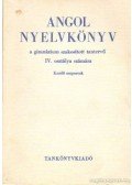 Virágos Zsolt,Abádi Nagy Zoltán - Angol nyelvkönyv a gimnázium szakosított tantervű IV. osztálya számára -kezdő csoportok