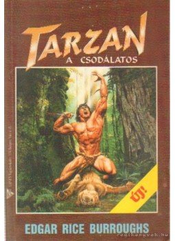 Edgar Rice Burroughs - Tarzan a csodálatos Edgar Rice Burroughs - Tarzan a csodálatos, Budapest 1997 antikvár könyv