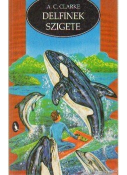 Arthur C. Clarke - Delfinek szigete Arthur C. Clarke - Delfinek szigete, Budapest 0 antikvár könyv