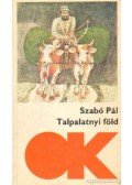 Szabó Pál - Talpalatnyi föld I-II. kötet
