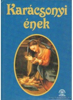 Borbás Mária - Karácsonyi ének Borbás Mária - Karácsonyi ének, Budapest 1995 antikvár könyv