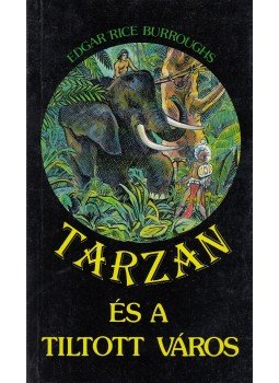 Edgar Rice Burroughs - Tarzan és a tiltott város Edgar Rice Burroughs - Tarzan és a tiltott város, Budapest 1994 antikvár könyv