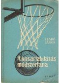 Szabó János - A kosárlabdázás módszertana