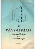 Varga Jenő,Nagy György,Arday Andor,Bolla Rudolf- Madarász István - A kézilabdázás technikája és taktikája