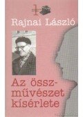 Rajnai László - Az összművészet kísérlete
