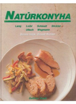 Dibás Gabriella - Natúrkonyha Dibás Gabriella - Natúrkonyha, 1992 antikvár könyv