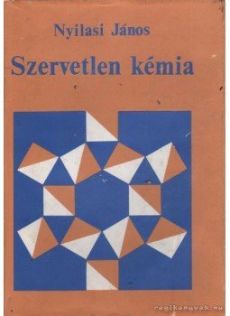 Nyilasi János - Szervetlen kémia Nyilasi János - Szervetlen kémia, Budapest 1980 antikvár könyv