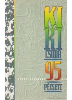 Bencze János - Ki kicsoda Pécsett 1995 Bencze János - Ki kicsoda Pécsett 1995, 1995 1996 antikvár könyv