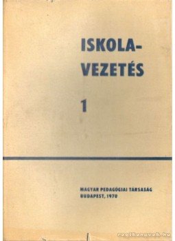 Kiss Gyula - Iskolavezetés 1-3. kötet, Budapest 1970 antikvár könyv