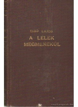 Bibó Lajos - A lélek megmenekül Bibó Lajos - A lélek megmenekül, Budapest 0 antikvár könyv