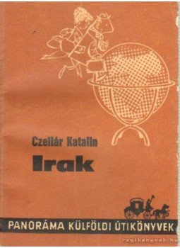 Czellár Katalin - Irak Czellár Katalin - Irak, 1980 antikvár könyv