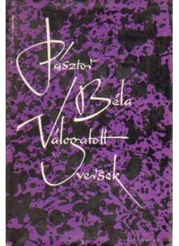 Pásztor Béla - Pásztor Béla - Válogatott versek Pásztor Béla - Pásztor Béla - Válogatott versek, Budapest 1959 antikvár könyv