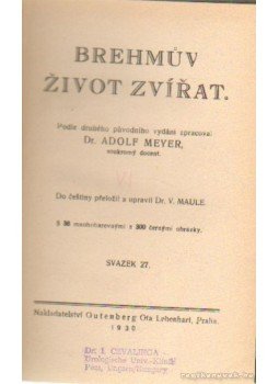Dr. Meyer, Adolf - Brehmuv zivot zvírat VII., Prága 1930 antikvár könyv