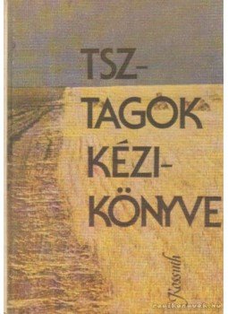 Kovács Mihály, Markó Lajos dr. - TSZ-tagok kézikönyve Kovács Mihály, Markó Lajos dr. - TSZ-tagok kézikönyve, Budapest 1977 antikvár könyv