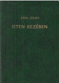 Bánk József - Isten kezében
