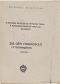 Bokor Ferenc- Vöneki József,Sárosi Rezsőné - 303. gépi forgácsoló - 1. Esztergályos szakma I-IV. kötet