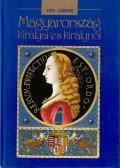 Vég Gábor - Magyarország királyai és királynői