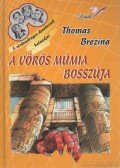 Thomas Brezina - A vörös múmia bosszúja