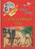 Thomas Brezina - A sárga csuklyák titka