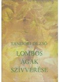 Tandori Dezső - Lombos ágak szívverése