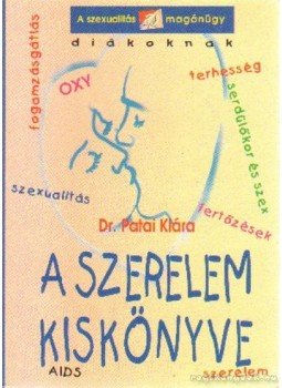 Patai Klára - A szerelem kiskönyve Patai Klára - A szerelem kiskönyve, Budapest 1996 antikvár könyv