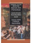 Wilson, Susan,Cecelia Ahern,Barbara Taylor BRADFORD - Három hét Párizsban / Sorsfordító nyár / Utóirat: Szeretlek
