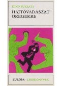 Buzzati, Dino - Hajtóvadászat öregekre